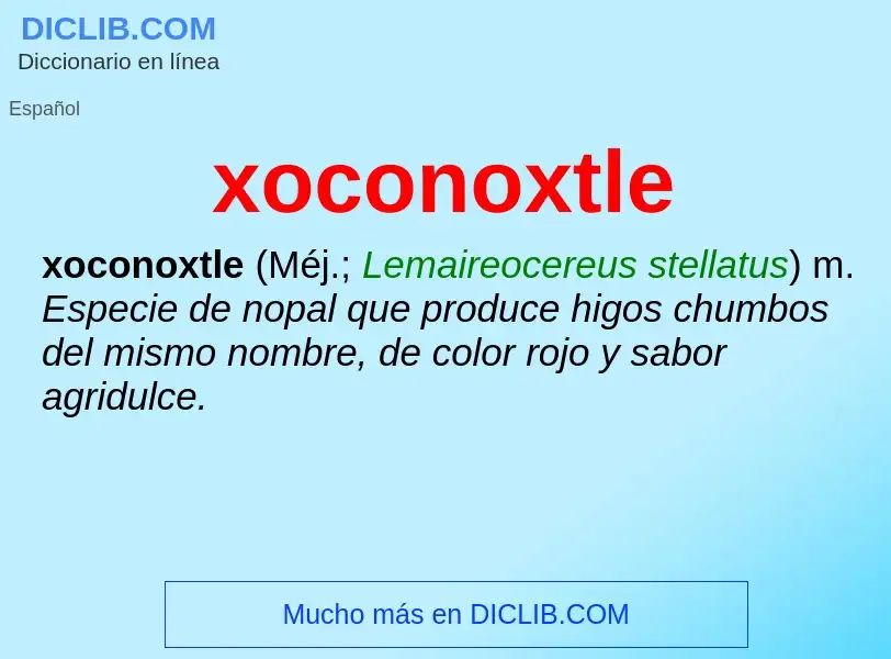 ¿Qué es xoconoxtle? - significado y definición