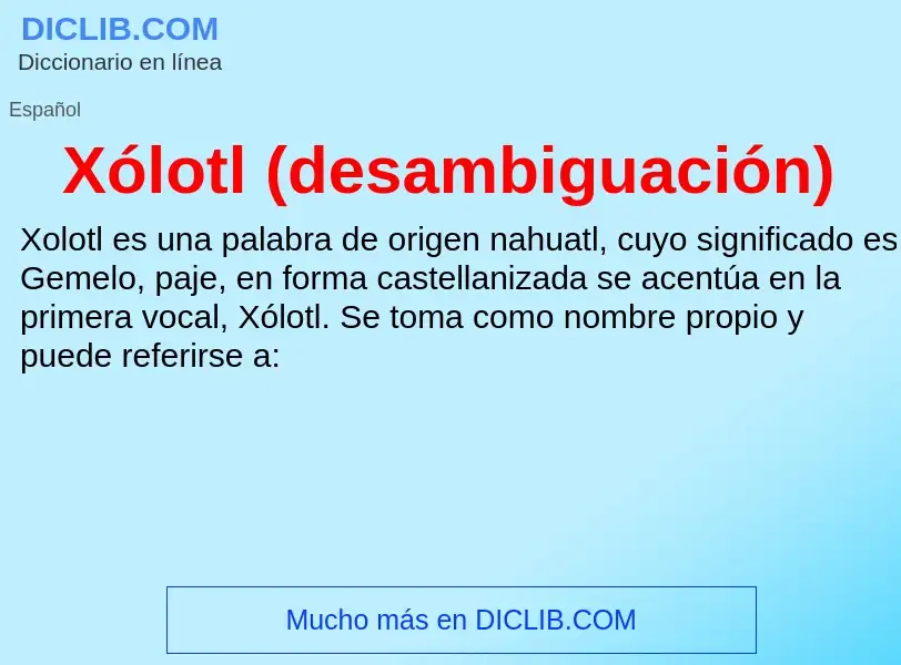 What is Xólotl (desambiguación) - meaning and definition