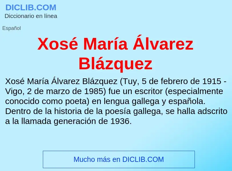 Что такое Xosé María Álvarez Blázquez - определение