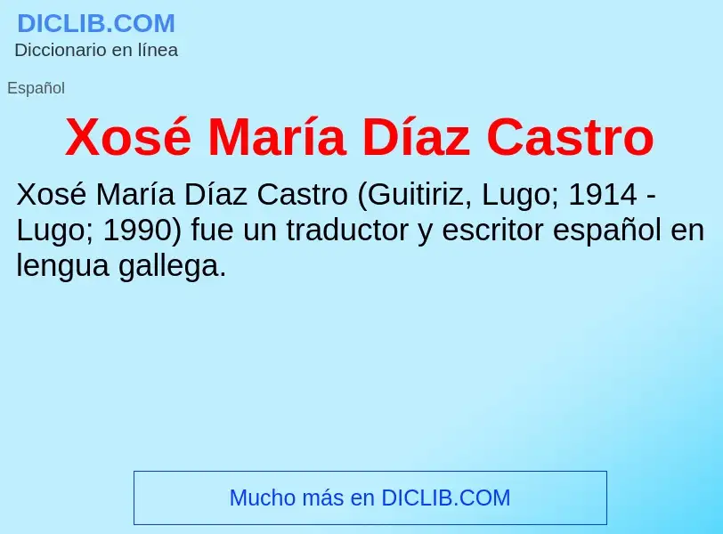 Что такое Xosé María Díaz Castro - определение