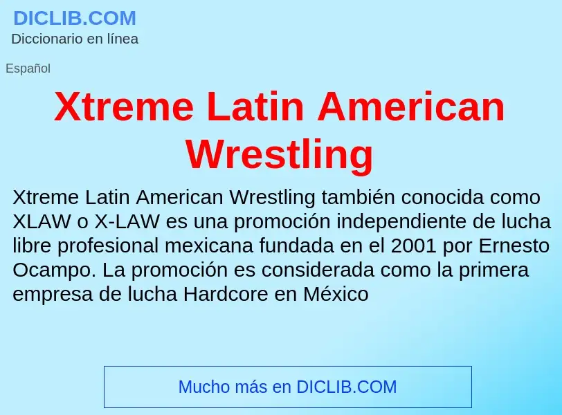 Che cos'è Xtreme Latin American Wrestling - definizione