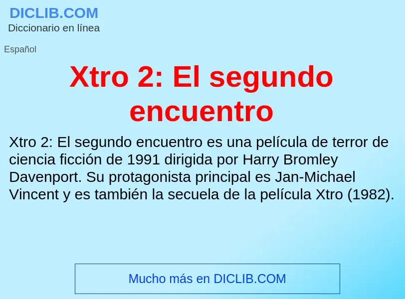 ¿Qué es Xtro 2: El segundo encuentro? - significado y definición