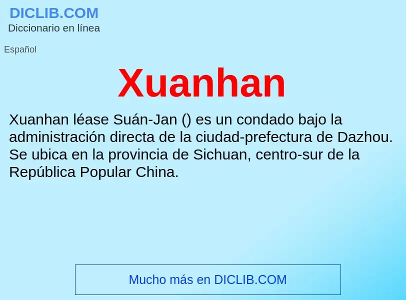 ¿Qué es Xuanhan? - significado y definición