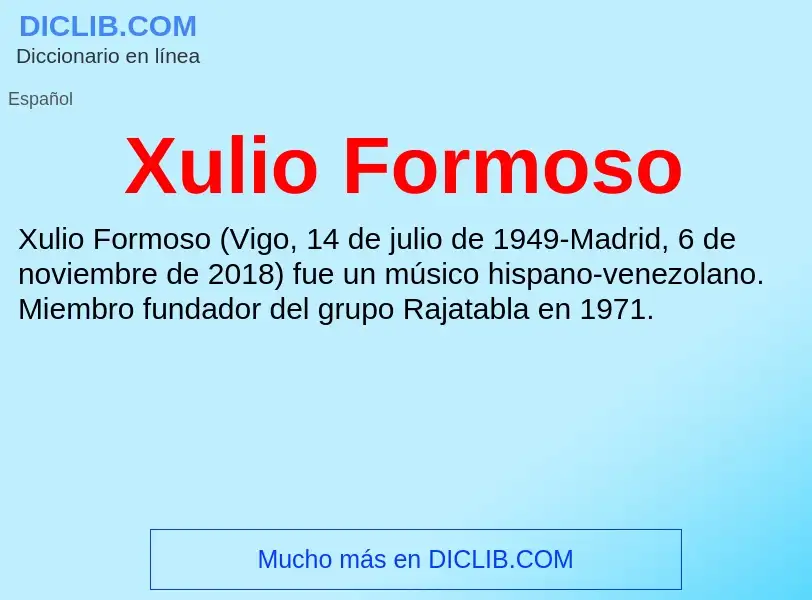 What is Xulio Formoso - meaning and definition