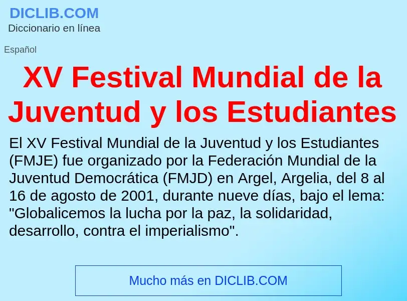 Qu'est-ce que XV Festival Mundial de la Juventud y los Estudiantes - définition