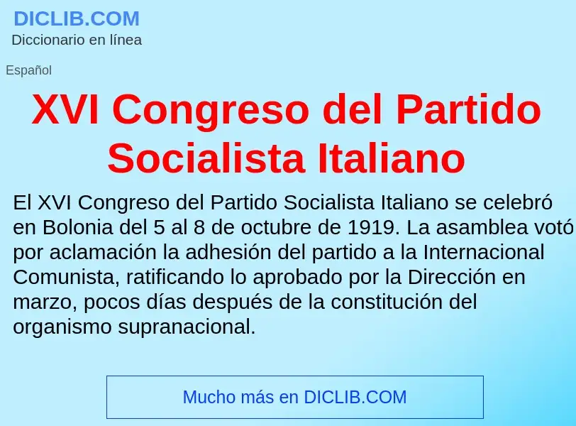 Che cos'è XVI Congreso del Partido Socialista Italiano - definizione