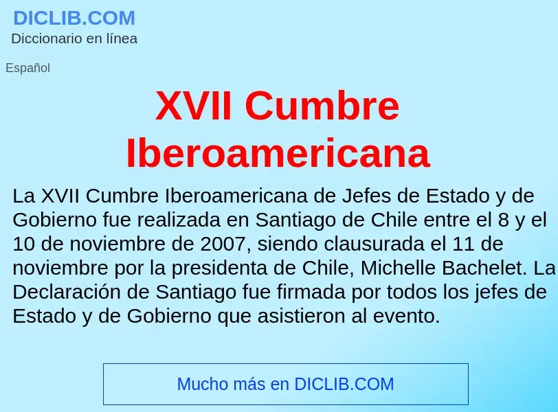 Che cos'è XVII Cumbre Iberoamericana - definizione