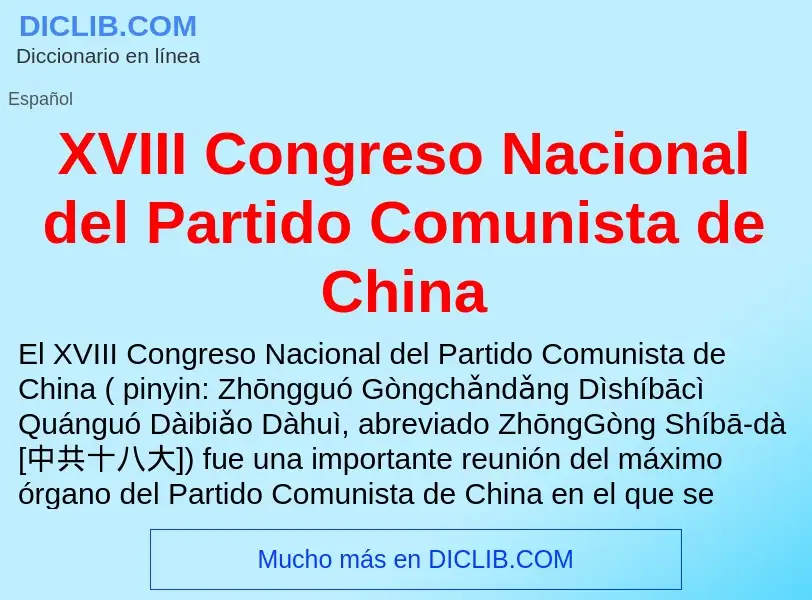 What is XVIII Congreso Nacional del Partido Comunista de China - definition