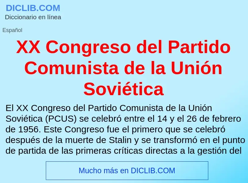 What is XX Congreso del Partido Comunista de la Unión Soviética - meaning and definition