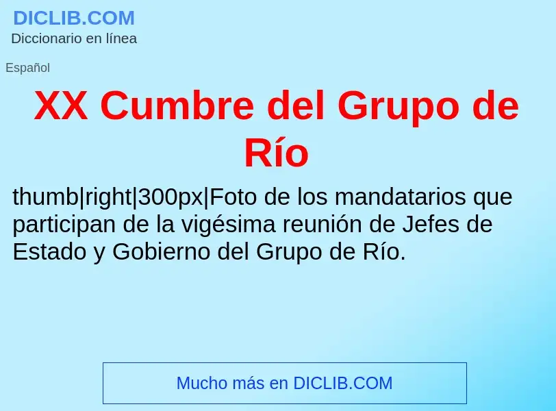 ¿Qué es XX Cumbre del Grupo de Río? - significado y definición