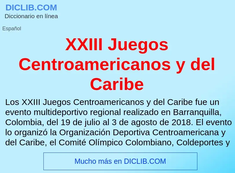 ¿Qué es XXIII Juegos Centroamericanos y del Caribe? - significado y definición