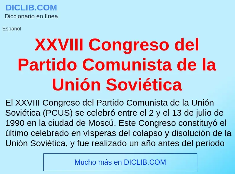 Che cos'è XXVIII Congreso del Partido Comunista de la Unión Soviética - definizione