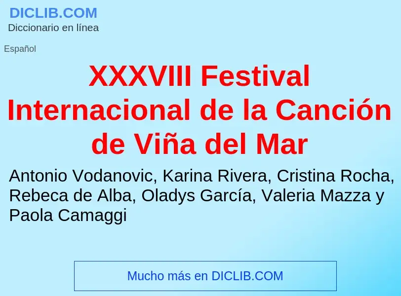 What is XXXVIII Festival Internacional de la Canción de Viña del Mar - meaning and definition