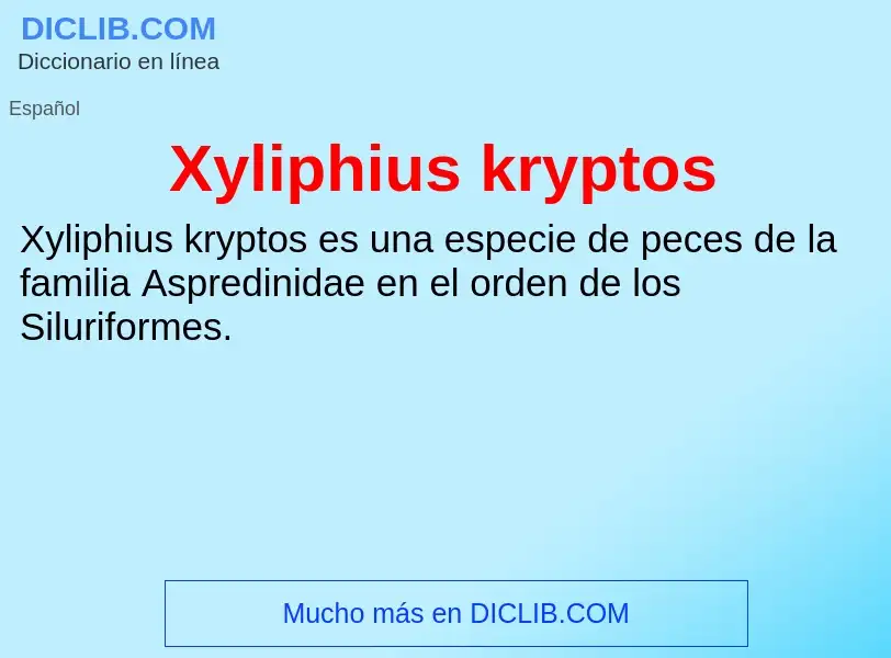 Что такое Xyliphius kryptos - определение