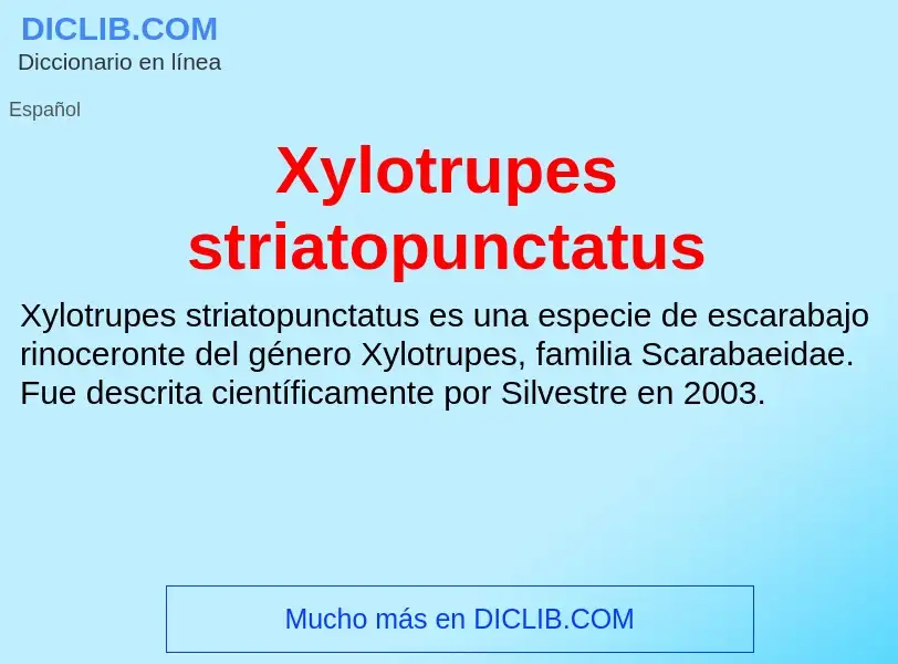 What is Xylotrupes striatopunctatus - meaning and definition