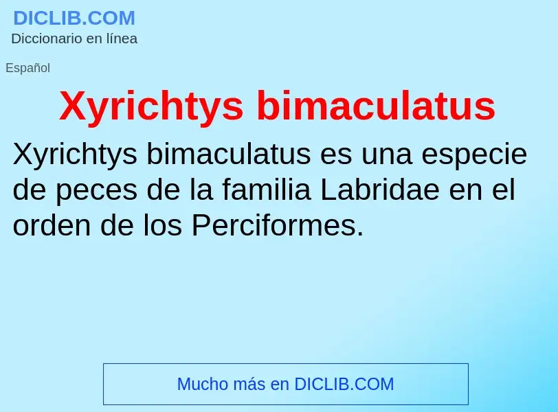 Что такое Xyrichtys bimaculatus - определение