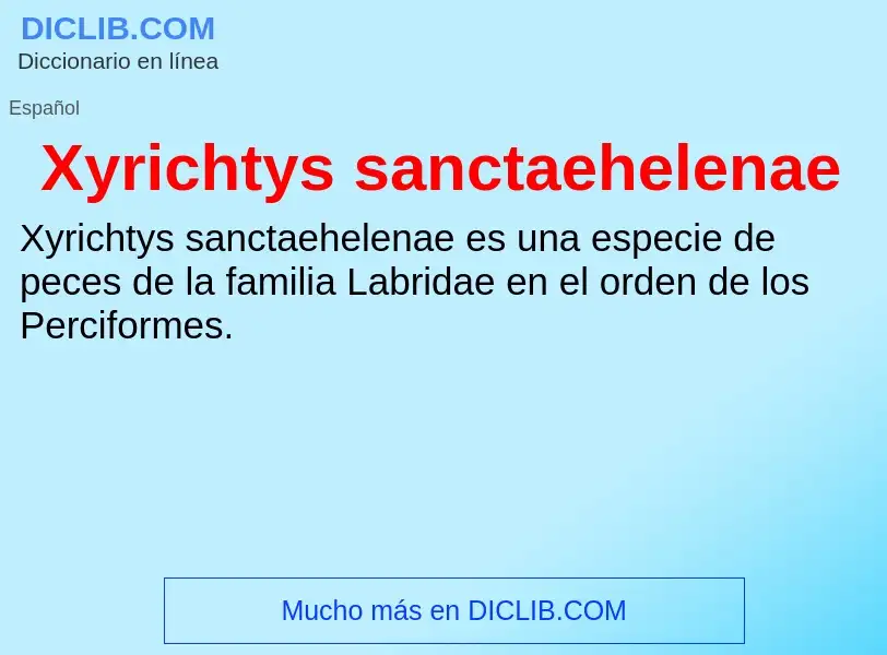 Что такое Xyrichtys sanctaehelenae - определение