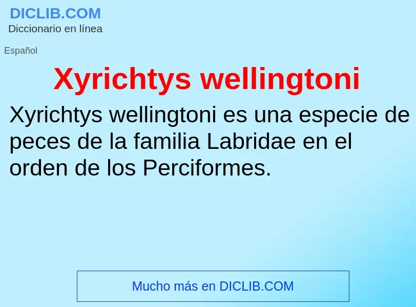 What is Xyrichtys wellingtoni - meaning and definition