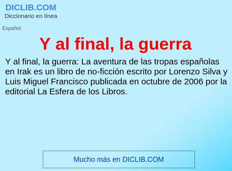 O que é Y al final, la guerra - definição, significado, conceito