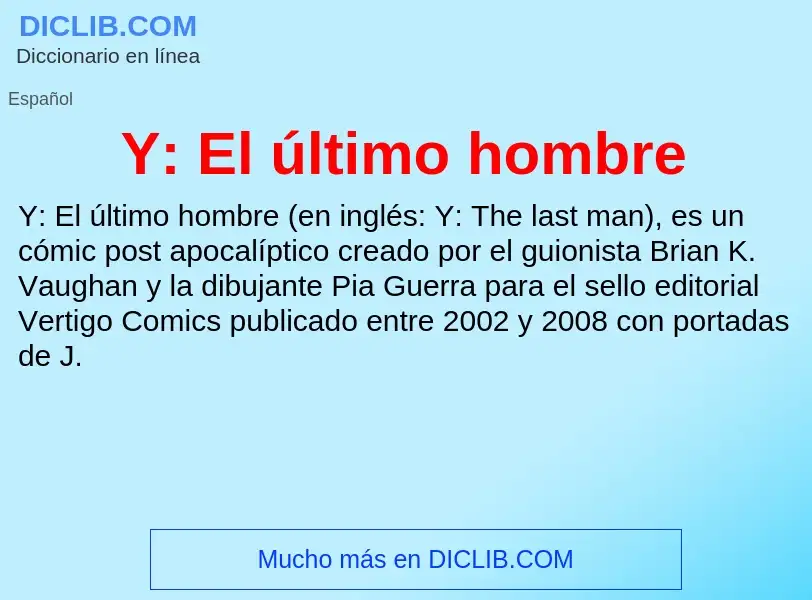 O que é Y: El último hombre - definição, significado, conceito