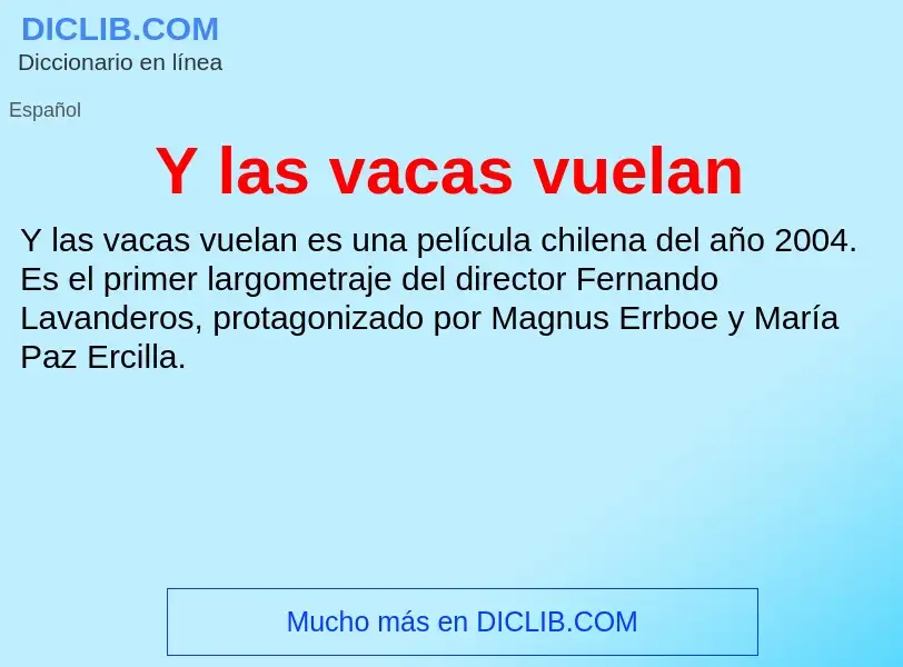 O que é Y las vacas vuelan - definição, significado, conceito