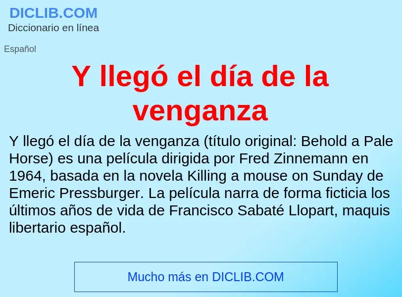 O que é Y llegó el día de la venganza - definição, significado, conceito