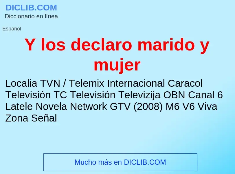 O que é Y los declaro marido y mujer - definição, significado, conceito