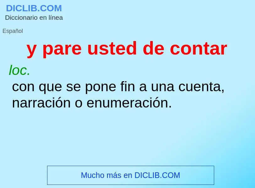 O que é y pare usted de contar - definição, significado, conceito