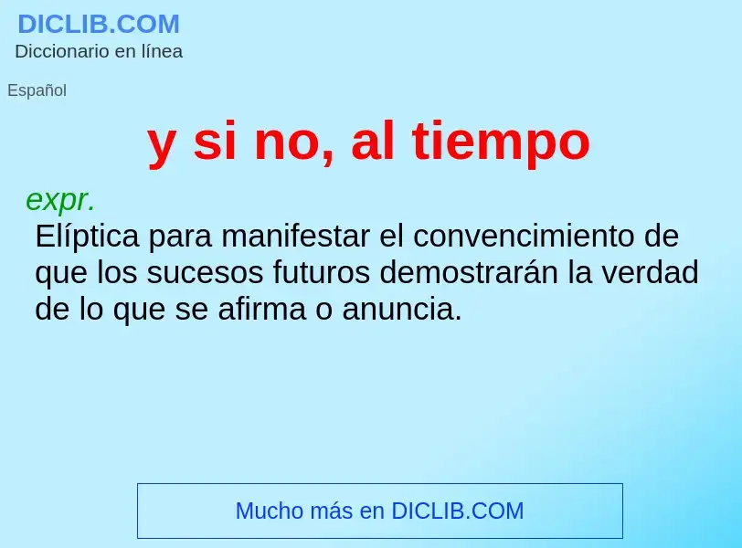 O que é y si no, al tiempo - definição, significado, conceito