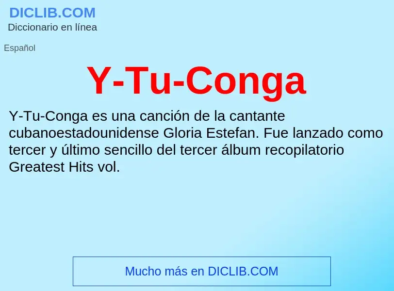 Wat is Y-Tu-Conga - definition