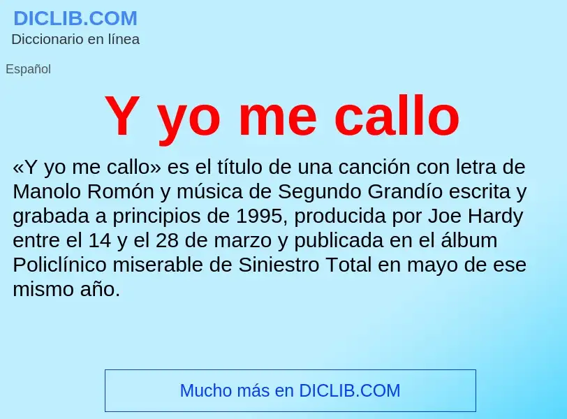 O que é Y yo me callo - definição, significado, conceito