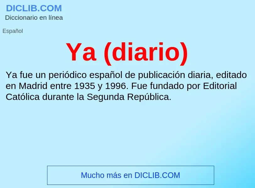 O que é Ya (diario) - definição, significado, conceito