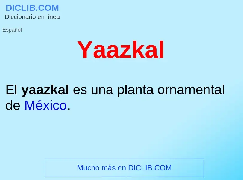 O que é Yaazkal  - definição, significado, conceito