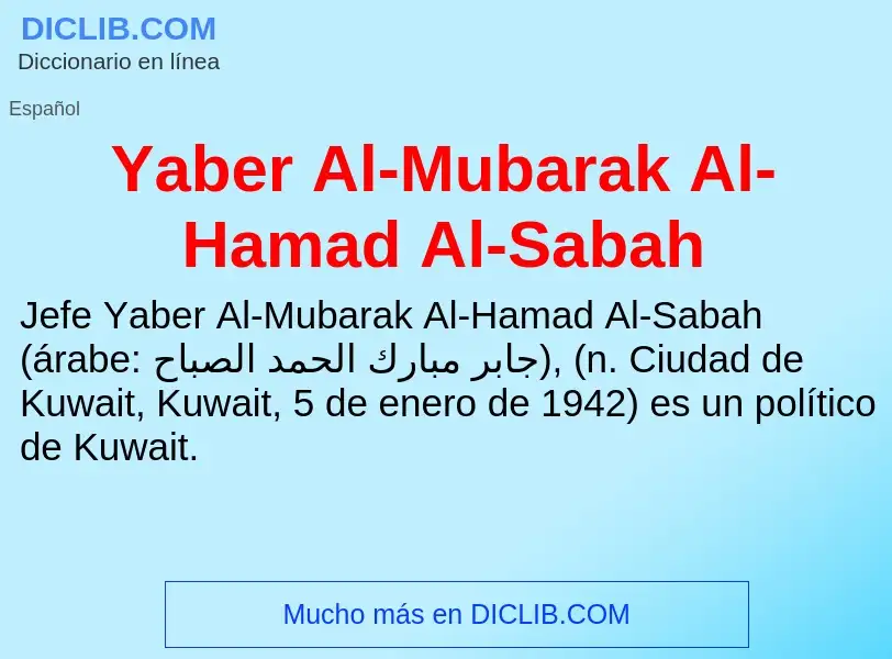 O que é Yaber Al-Mubarak Al-Hamad Al-Sabah - definição, significado, conceito