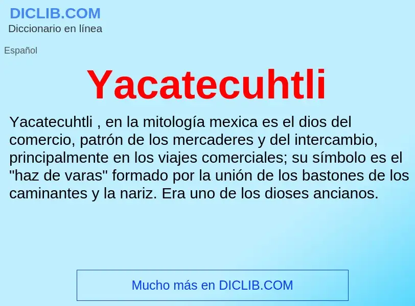 Wat is Yacatecuhtli - definition