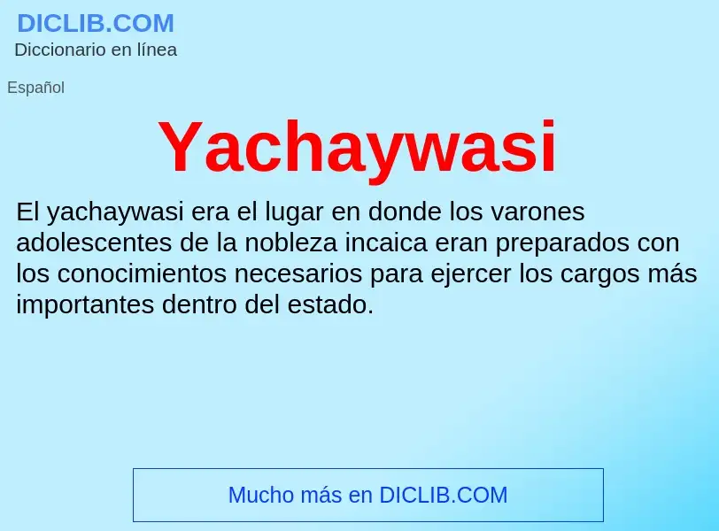 Wat is Yachaywasi - definition