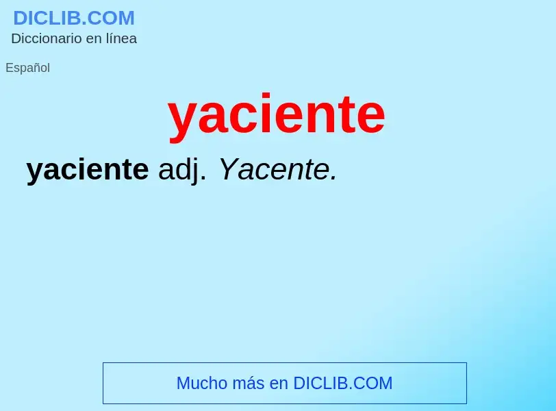 O que é yaciente - definição, significado, conceito