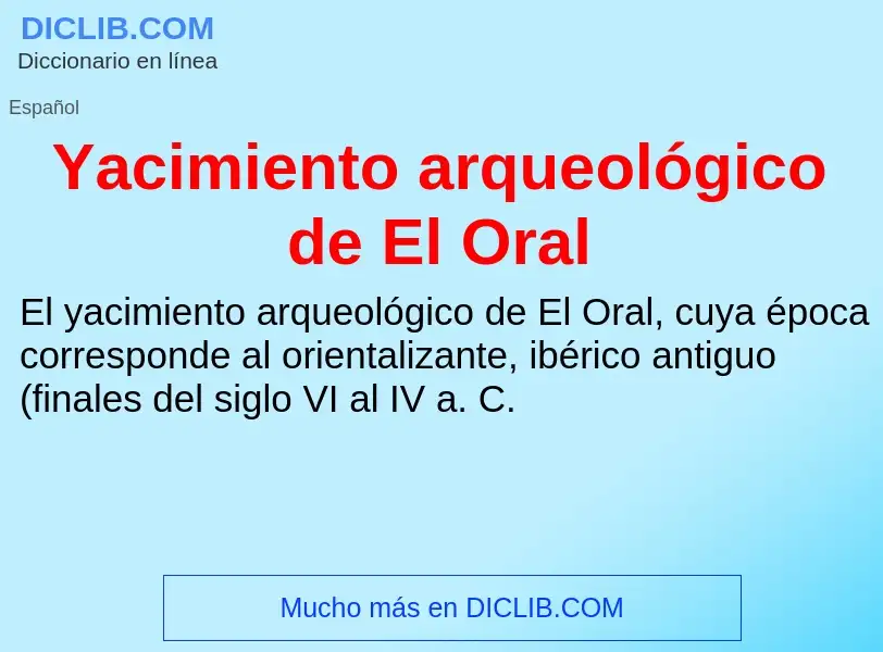 Τι είναι Yacimiento arqueológico de El Oral - ορισμός