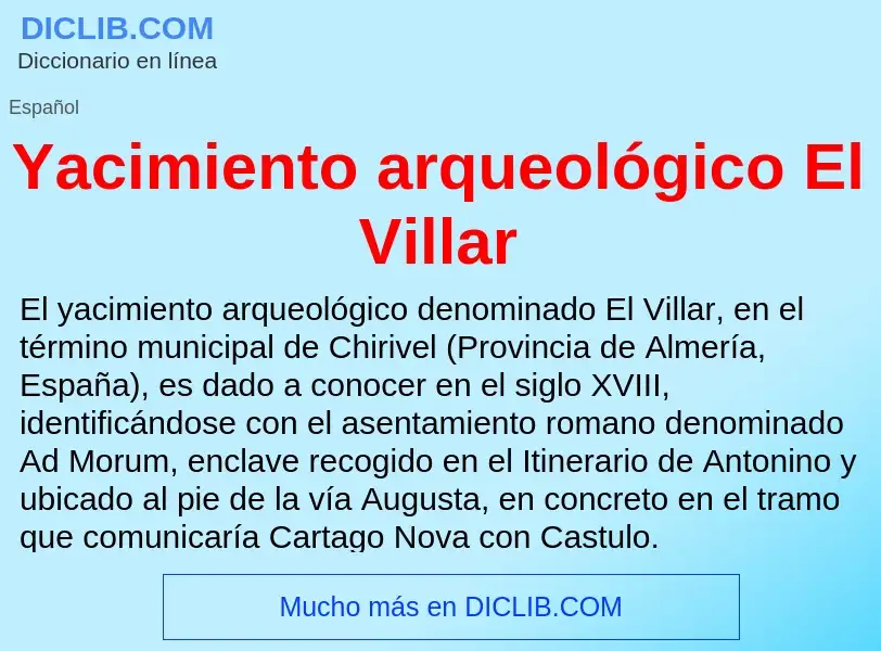 O que é Yacimiento arqueológico El Villar - definição, significado, conceito