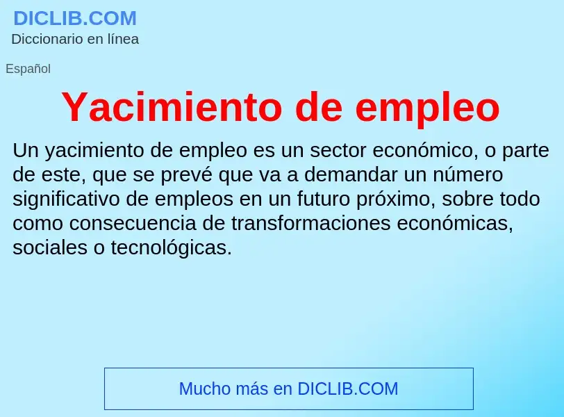 O que é Yacimiento de empleo - definição, significado, conceito