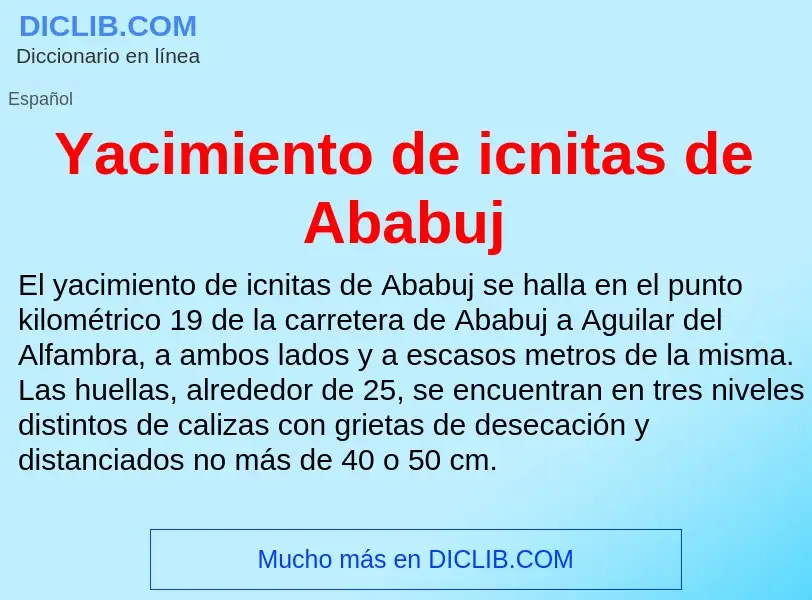 O que é Yacimiento de icnitas de Ababuj - definição, significado, conceito