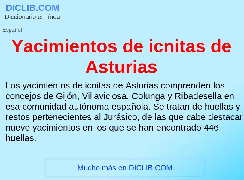 O que é Yacimientos de icnitas de Asturias - definição, significado, conceito