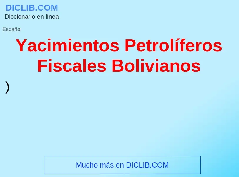 O que é Yacimientos Petrolíferos Fiscales Bolivianos - definição, significado, conceito