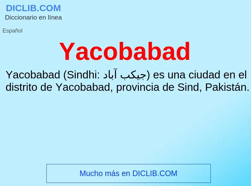 O que é Yacobabad - definição, significado, conceito