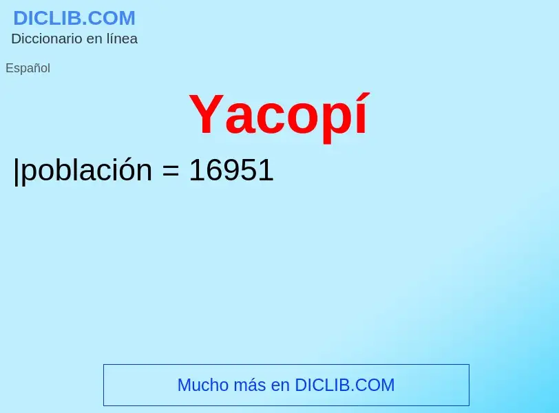 O que é Yacopí - definição, significado, conceito