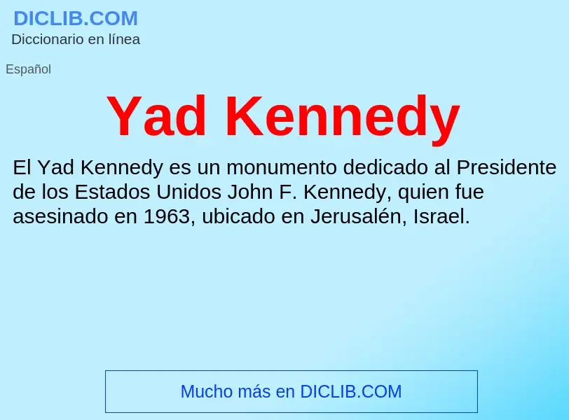 O que é Yad Kennedy - definição, significado, conceito