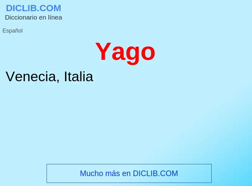 Wat is Yago - definition