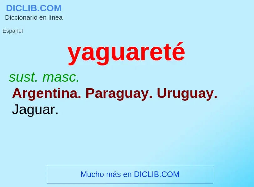 O que é yaguareté - definição, significado, conceito