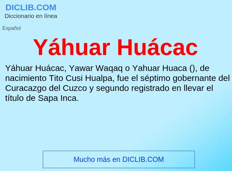 Τι είναι Yáhuar Huácac - ορισμός