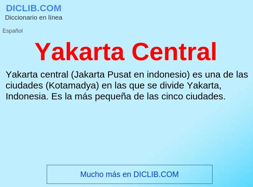 O que é Yakarta Central - definição, significado, conceito